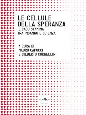 cover image of Le cellule della speranza. Il caso Stamina tra inganno e scienza